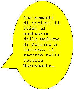 Fumetto 3: Due momenti di ritiro: il primo al santuario della Madonna di Cotrino a Latiano, il secondo nella foresta Mercadante